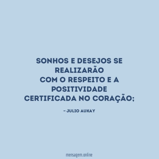 Sonhos e desejos se realizarão Com o respeito