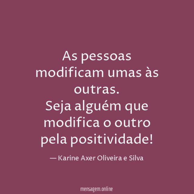As pessoas modificam umas às outras