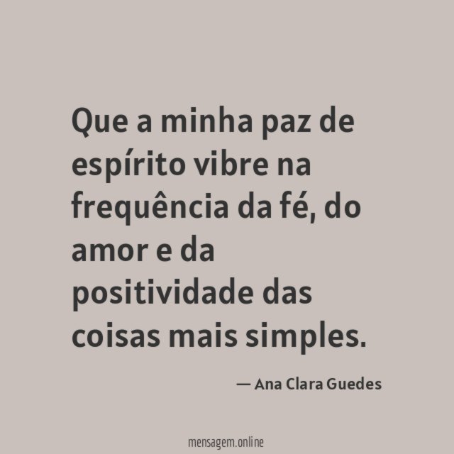Que a minha paz de espírito vibre na