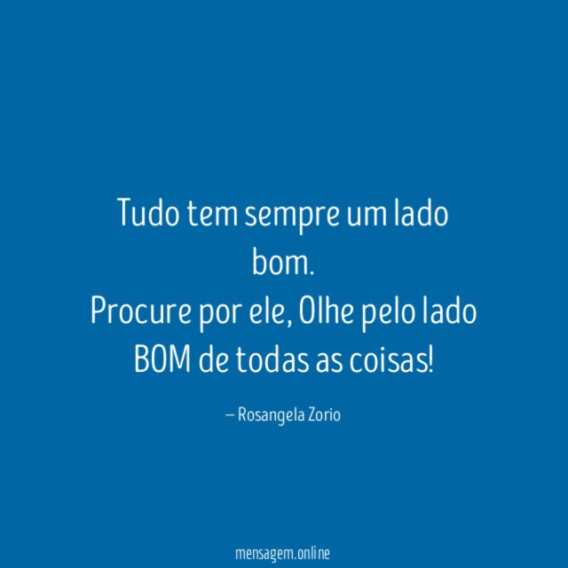 Tudo tem sempre um lado bom