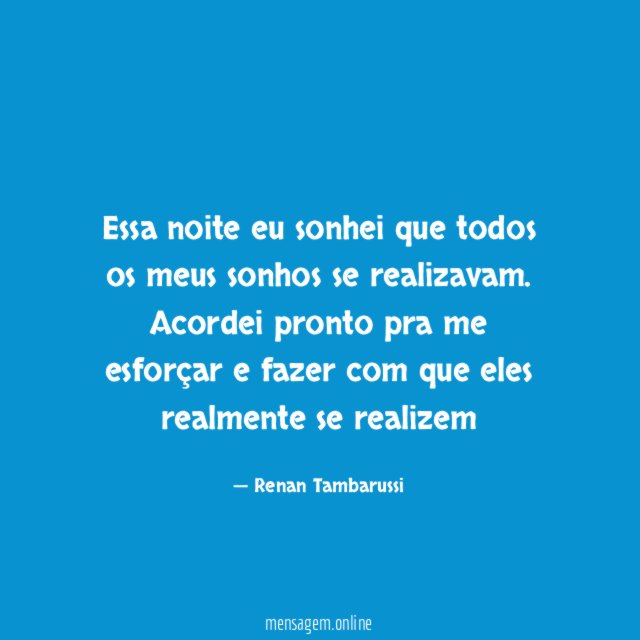 Essa noite eu sonhei que todos os meus sonhos se realizavam