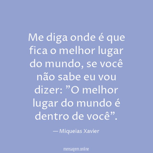 Me diga onde é que fica o melhor lugar do mundo
