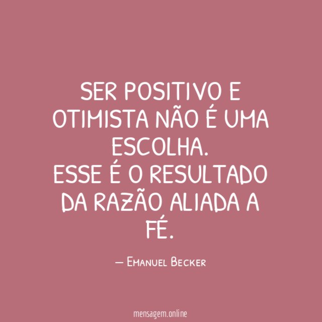 Ser positivo e otimista não é uma escolha