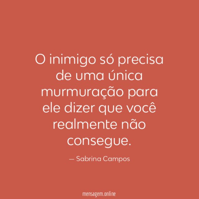O inimigo só precisa de uma única murmuração