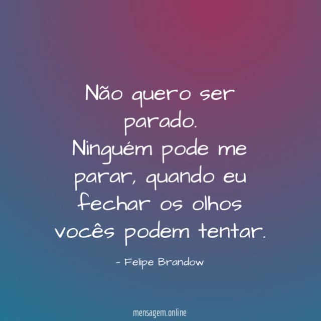 Não quero ser parado