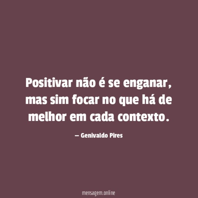 Positivar não é se enganar