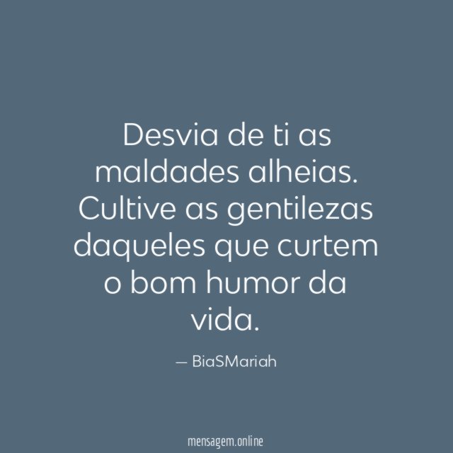 Desvia de ti as maldades alheias