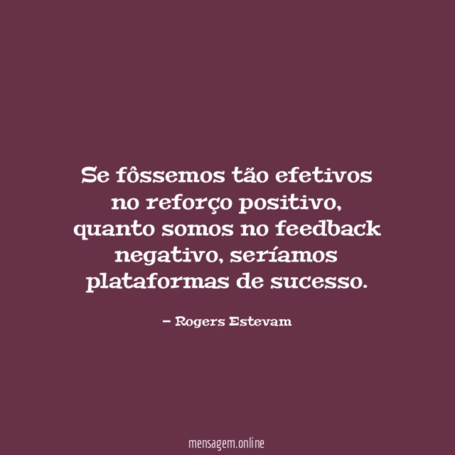 Se fôssemos tão efetivos no reforço positivo