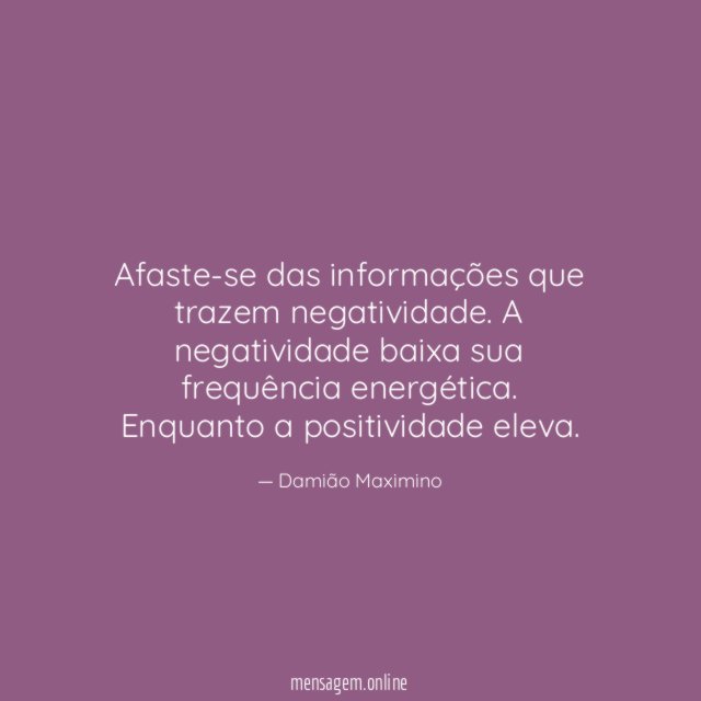 Afaste-se das informações que trazem negatividade