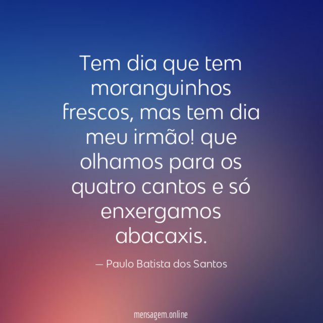 Tem dia que tem moranguinhos frescos