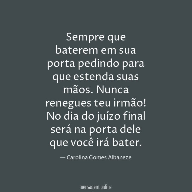 Sempre que baterem em sua porta pedindo