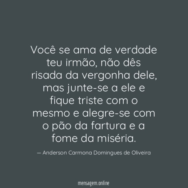 Você se ama de verdade teu irmão