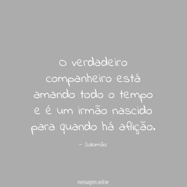 O verdadeiro companheiro está amando todo o tempo