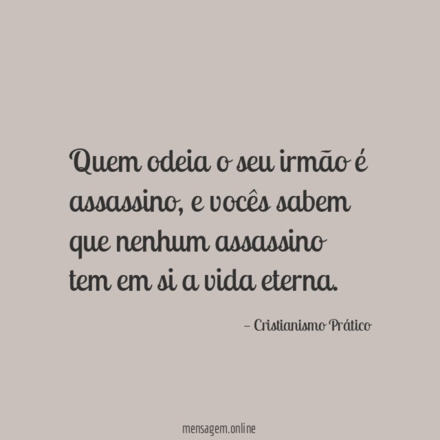 Quem odeia o seu irmão é assassino