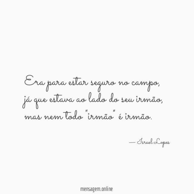 Era para estar seguro no campo