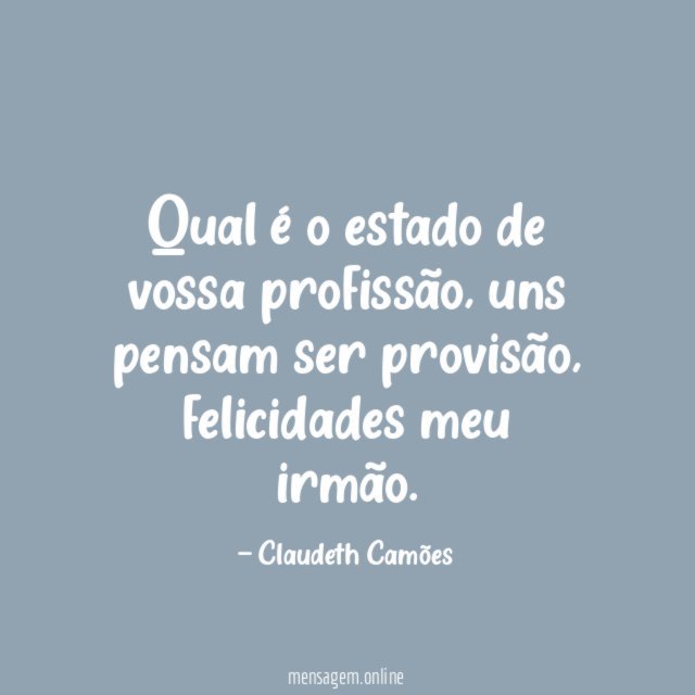 Qual é o estado de vossa profissão