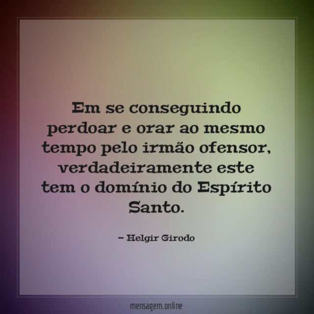 Em se conseguindo perdoar e orar ao mesmo