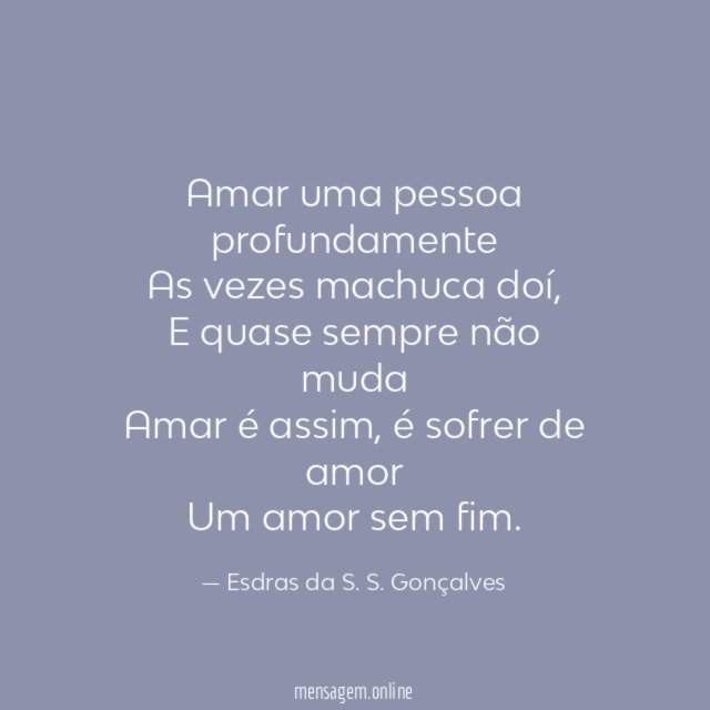 Amar uma pessoa profundamente As vezes machuca doí