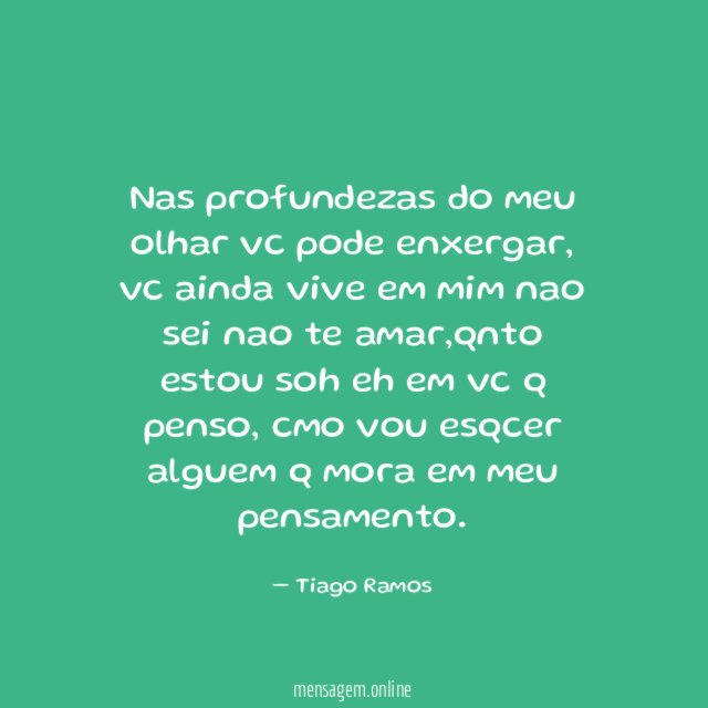 Nas profundezas do meu olhar vc pode enxergar
