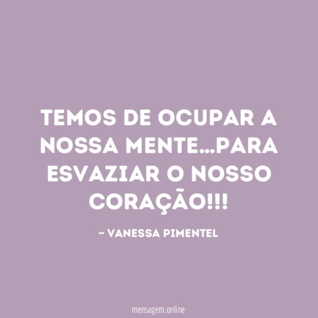Temos de ocupar a nossa mente