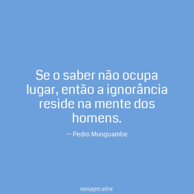 Se o saber não ocupa lugar