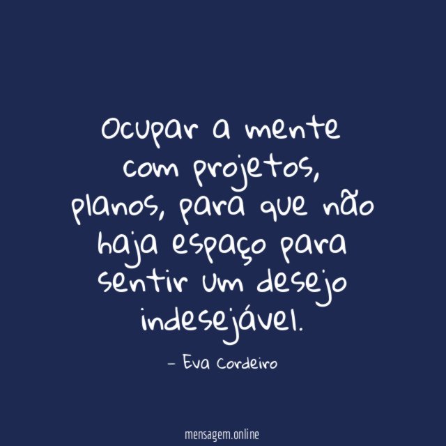 Ocupar a mente com projetos