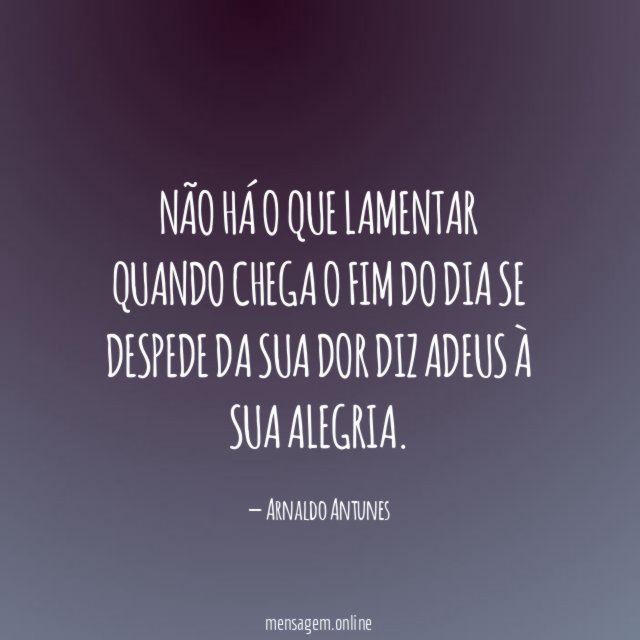 Não há o que lamentar quando chega o fim