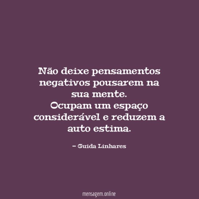 Não deixe pensamentos negativos pousarem na sua mente