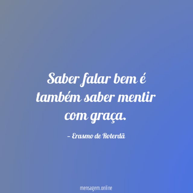 Saber falar bem é também saber mentir com graça