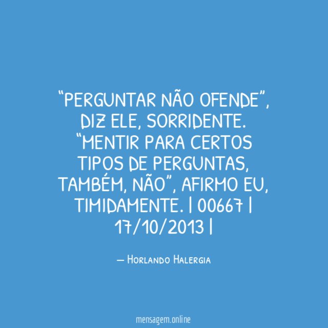 Perguntar não ofende”