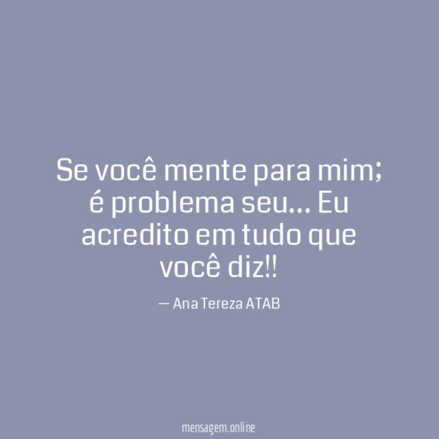 Se você mente para mim