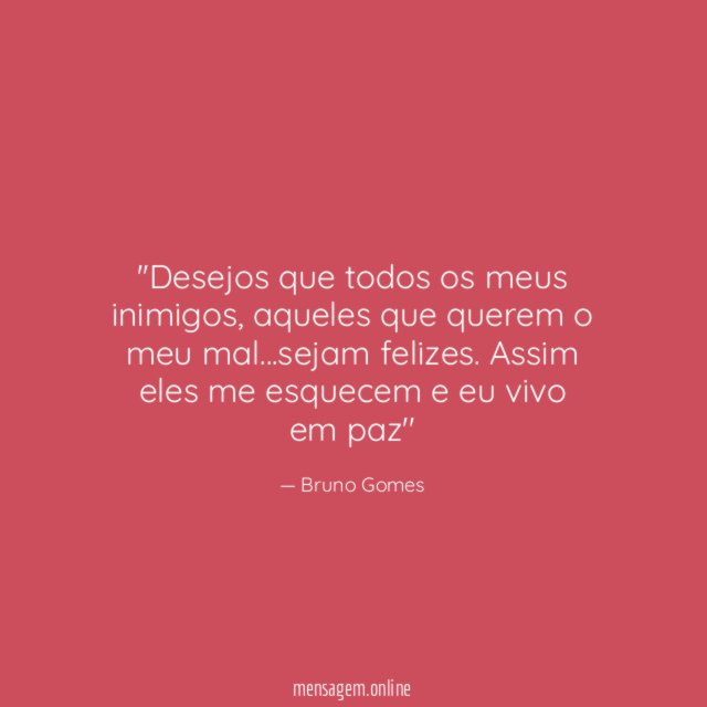 'Desejos que todos os meus inimigos