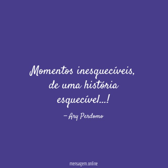 Momentos inesquecíveis