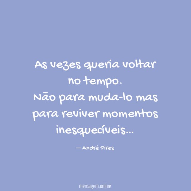 As vezes queria voltar no tempo