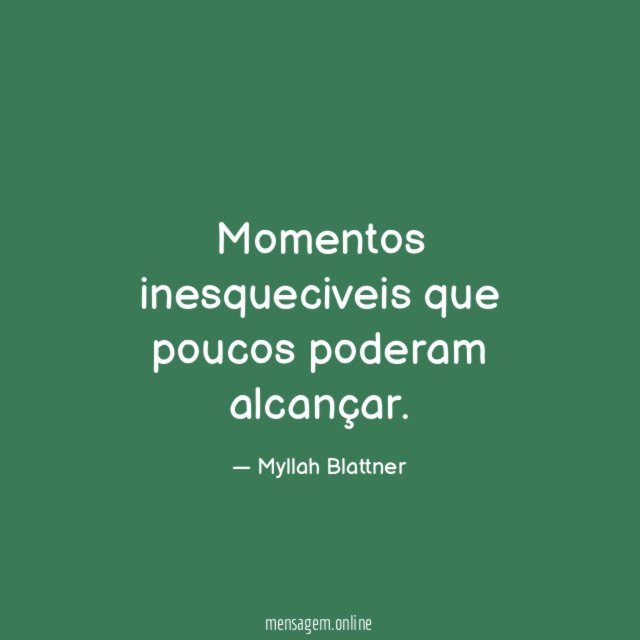 Momentos inesqueciveis que poucos poderam alcançar