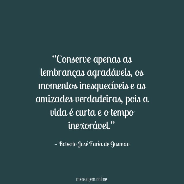 Conserve apenas as lembranças agradáveis