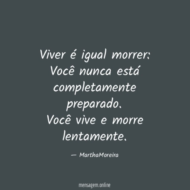 Viver é igual morrer