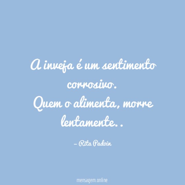 A inveja é um sentimento corrosivo