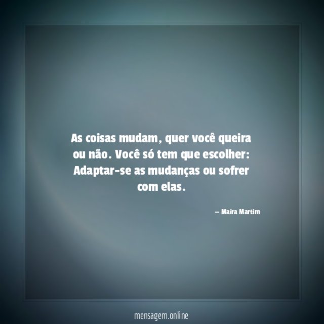 As coisas mudam