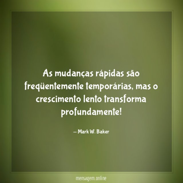 As mudanças rápidas são freqüentemente temporárias