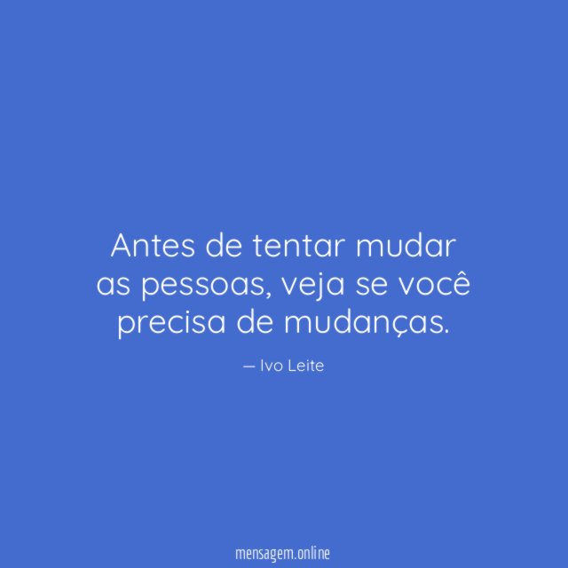 Antes de tentar mudar as pessoas