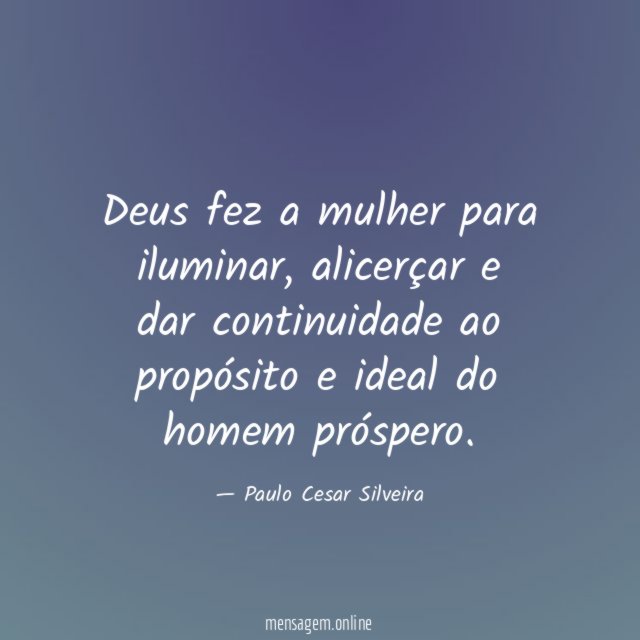 Deus fez a mulher para iluminar