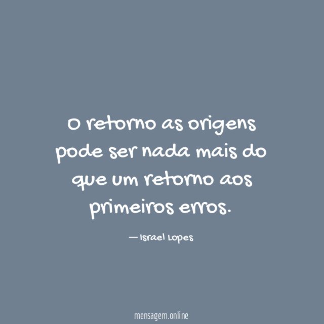 O retorno as origens pode ser nada mais