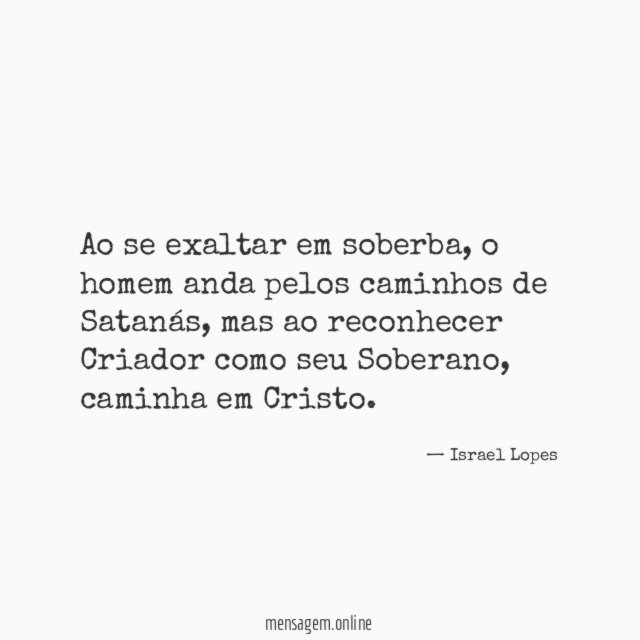 Ao se exaltar em soberba