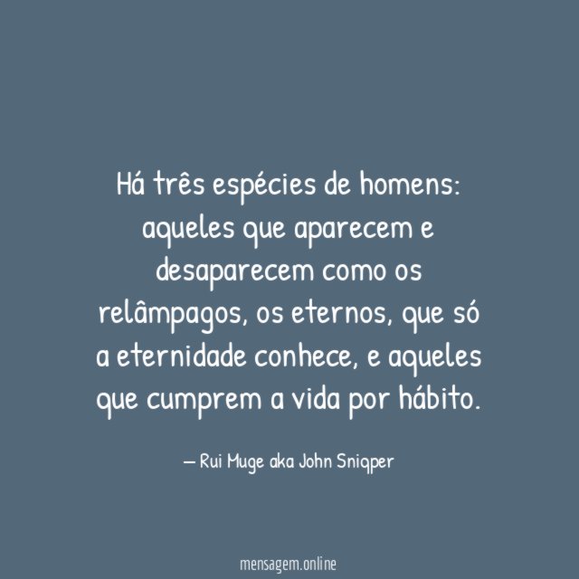 Há três espécies de homens
