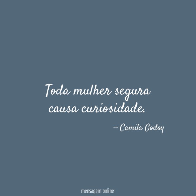 Toda mulher segura causa curiosidade