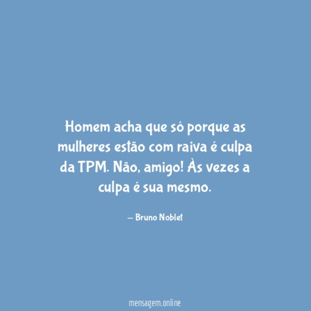 Homem acha que só porque as mulheres estão