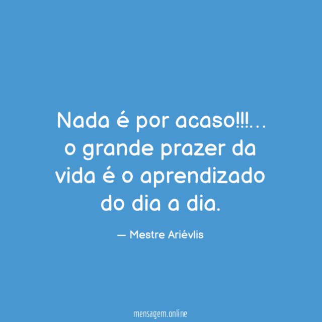 Nada é por acaso