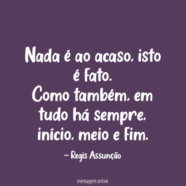 Nada é ao acaso
