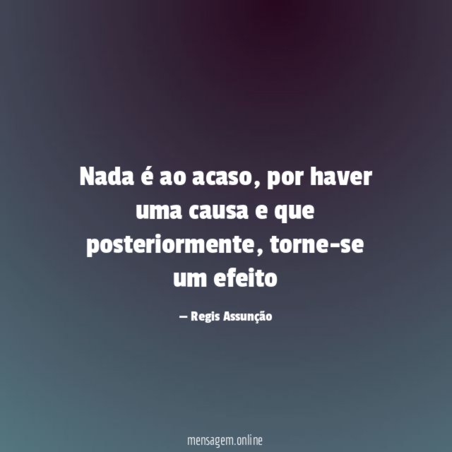 Nada é ao acaso